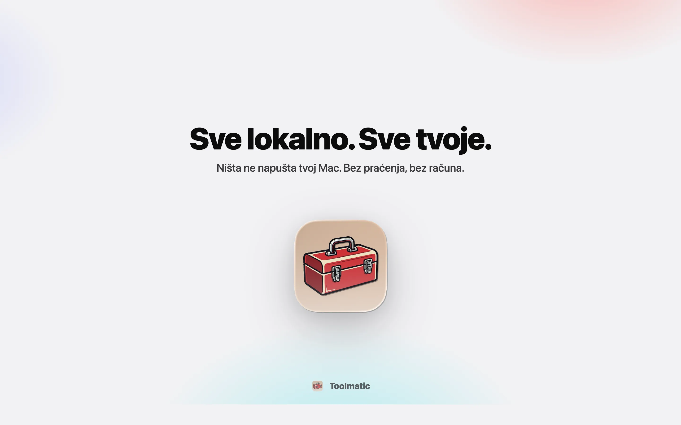 All local, all yours