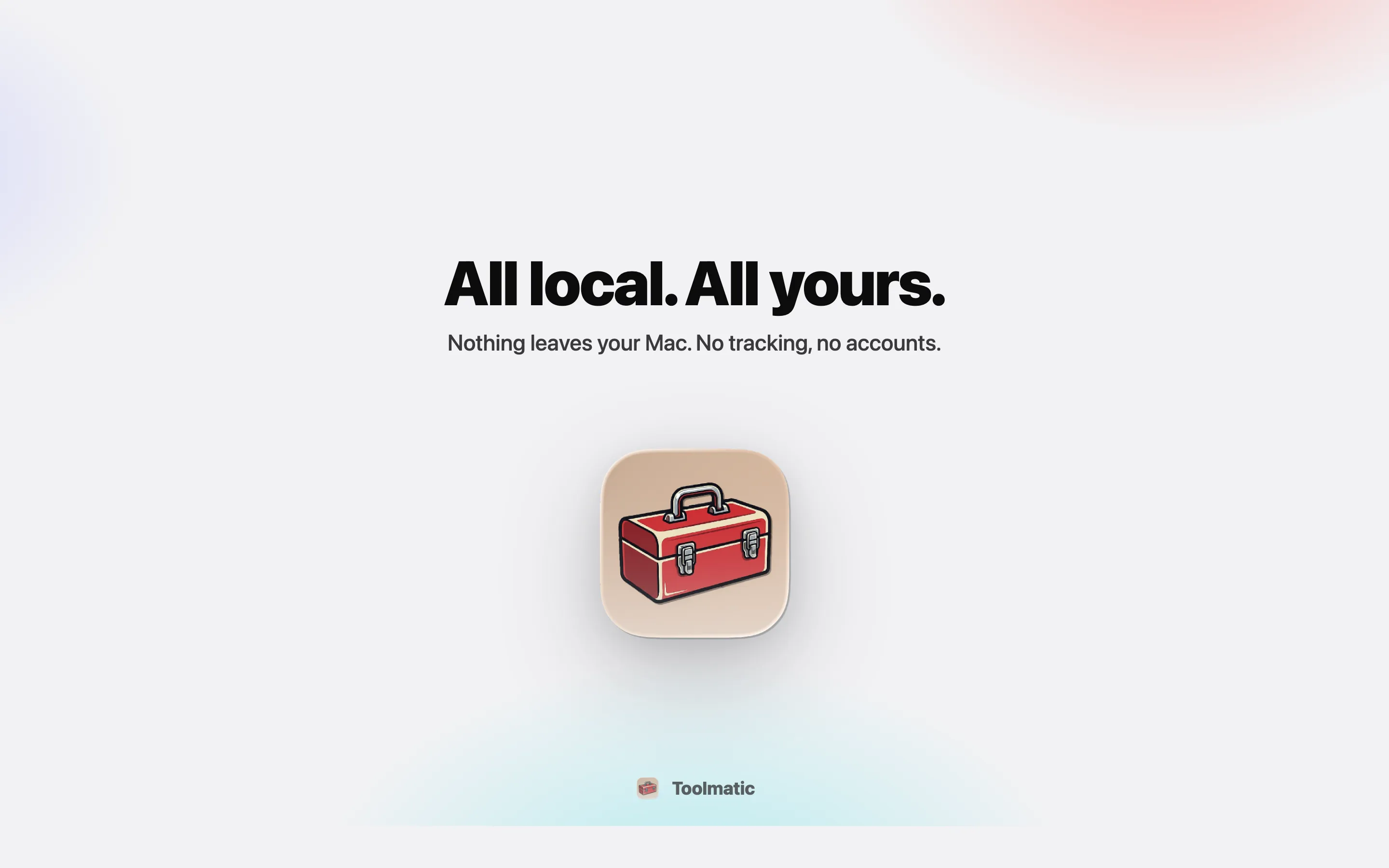 All local, all yours